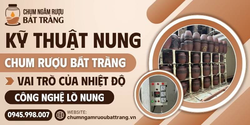 Kỹ thuật nung chum rượu Bát Tràng
