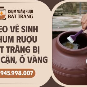 Mẹo vệ sinh chum rượu Bát Tràng