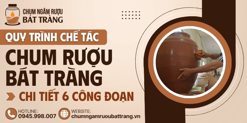 Quy trình chế tác chum rượu Bát Tràng
