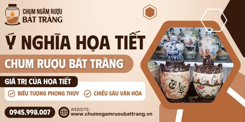 Ý nghĩa của họa tiết trên chum rượu Bát Tràng